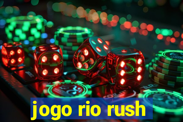 jogo rio rush